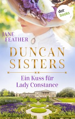 Cover Ein Kuss für Lady Constance / Duncan Sisters Bd.1 (eBook, ePUB)