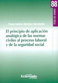 El principio de aplicación analógica de las normas civiles al proceso laboral y de la seguridad social (eBook, PDF)