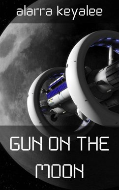 Gun On The Moon (eBook, ePUB) - Keyalee, Alarra