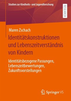 Identitätskonstruktionen und Lebenszeitverständnis von Kindern (eBook, PDF) - Zschach, Maren