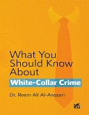 What You Should Know About White-Collar Crime (eBook, ePUB)