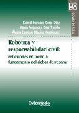 Robótica y responsabilidad civil: reflexiones en torno al fundamento del deber de reparar (eBook, PDF)