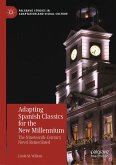 Adapting Spanish Classics for the New Millennium (eBook, PDF)