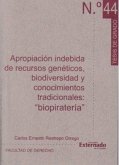 Apropiación indebida de recursos genéticos, biodiversidad y conocimientos tradicionales: "biopiratería" (eBook, PDF)