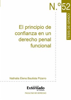 El principio de confianza en un derecho penal funcional (eBook, PDF) - Bautista Pizarro, Nathalia