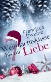 7 weihnachtsküsse bis zur Liebe (eBook, ePUB) 7 weihnachtsküsse bis zur Liebe (eBook, ePUB)
