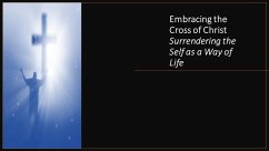 Embracing the Cross of Christ. Surrendering the Self as a Way of Life (eBook, ePUB) - Davalos, Fernando