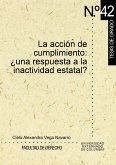 La acción de cumplimiento: ¿una respuesta a la inactividad estatal? (eBook, PDF) La acción de cumplimiento: ¿una respuesta a la inactividad estatal? (eBook, PDF)