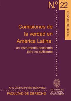 Comisiones de la verdad en América Latina: Un instrumento necesario pero no suficiente (eBook, PDF) - Portilla Benavides, Ana Cristina