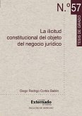 La ilicitud constitucional del objeto del negocio jurídico (eBook, PDF) La ilicitud constitucional del objeto del negocio jurídico (eBook, PDF)