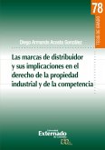 La marcas de distribuidor y sus implicaciones en el derecho de la propiedad industrial y de la competencia (eBook, PDF)