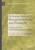 Dr Kazuo Inamori’s Management Praxis and Philosophy (eBook, PDF)