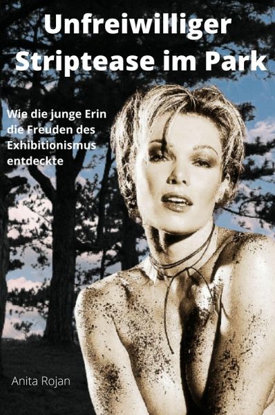 Unfreiwilliger Striptease im Park (eBook, ePUB) Unfreiwilliger Striptease im Park (eBook, ePUB)