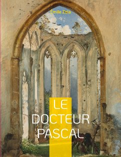 Le Docteur Pascal (eBook, ePUB) - Zola, Émile