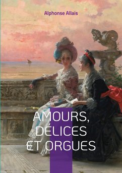 Amours, délices et orgues (eBook, ePUB)