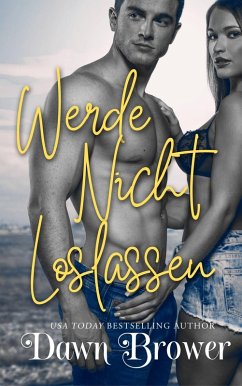 Werde Nicht Loslassen (eBook, ePUB) - Brower, Dawn