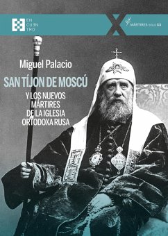 San Tíjon de Moscú y los nuevos mártires de la Iglesia ortodoxa rusa (eBook, PDF) - Palacio, Miguel
