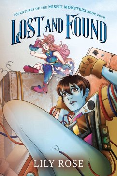 Lost and Found (Adventures of the Misfit Monsters, #4) (eBook, ePUB) - Rose, Lily