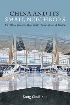 China and Its Small Neighbors (eBook, ePUB) - Kim, Sung Chull China and Its Small Neighbors (eBook, ePUB) - Kim, Sung Chull