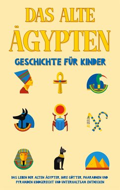 Das alte Ägypten - Geschichte für Kinder (eBook, ePUB) - Galenski, Peer