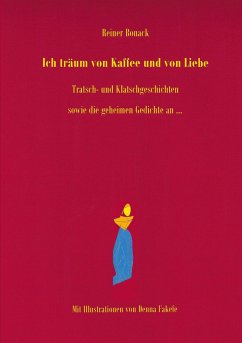 Ich träum von Kaffee und von Liebe (eBook, ePUB) - Bonack, Reiner