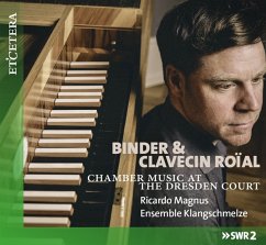 Binder & Clavecin Roial (The Dresden Court) - Magnus,Ricardo/Ensemble Klangschmelze