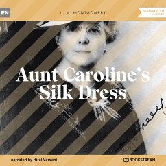 Aunt Caroline's Silk Dress (MP3-Download) - Montgomery, L. M.