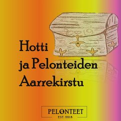 Hotti ja Pelonteiden Aarrekirstu - Autio, Teija