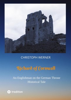 Richard of Cornwall. An Englishman on the German throne - Werner, Christoph