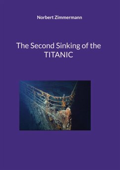 The Second Sinking of the TITANIC - Zimmermann, Norbert