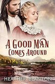 A Good Man Comes Around (eBook, ePUB) A Good Man Comes Around (eBook, ePUB)