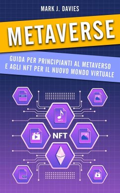 Cover Metaverse: Guida per Principianti al Metaverso e agli NFT per il Nuovo Mondo Virtuale (eBook, ePUB)