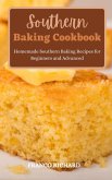 Southern Baking Cookbook : Homemade Southern Baking Recipes for Beginners and Advanced (eBook, ePUB)