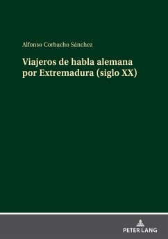 Viajeros de habla alemana por Extremadura (siglo XX) - Corbacho Sánchez, Alfonso