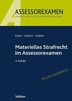 Materielles Strafrecht im Assessorexamen - Kaiser, Horst;Holleck, Torsten;Hadeler, Henning