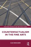 Counterfactualism in the Fine Arts (eBook, ePUB)
