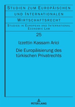 Die Europäisierung des türkischen Privatrechts - Arici, Izzettin Kassam