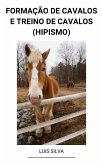 Formação de Cavalos e Treino de Cavalos (Hipismo) (eBook, ePUB)