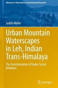 Urban Mountain Waterscapes in Leh, Indian Trans-Himalaya - Müller, Judith