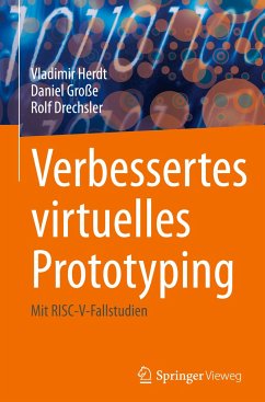 Verbessertes virtuelles Prototyping - Herdt, Vladimir;Große, Daniel;Drechsler, Rolf