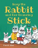 Rory the Rabbit and Her Bouncing Stick (eBook, ePUB)