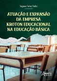 Atuação e Expansão da Empresa Kroton Educacional na Educação Básica (eBook, ePUB)