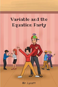 Variable and the Equation Party (eBook, ePUB) - Lycett