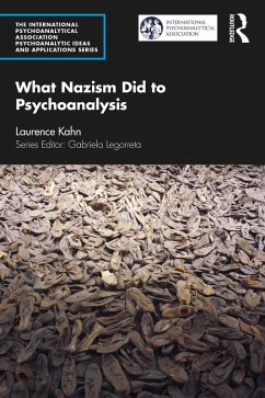 What Nazism Did to Psychoanalysis (eBook, PDF) - Kahn, Laurence