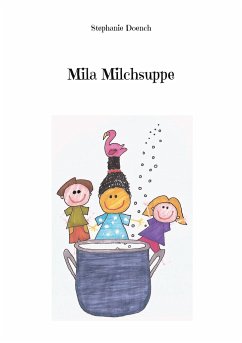 Mila Milchsuppe - Doench, Stephanie