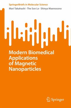 Modern Biomedical Applications of Magnetic Nanoparticles - Takahashi, Mari;Le, The Son;Maenosono, Shinya
