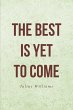 The Best Is Yet to Come (eBook, ePUB) - Bild 1