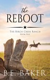 The Reboot (The Birch Creek Ranch Series, #5) (eBook, ePUB)