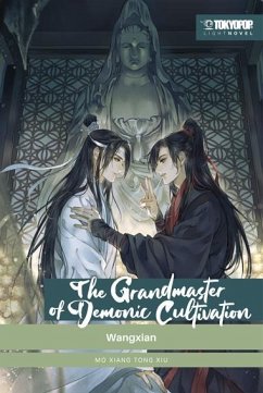 The Grandmaster of Demonic Cultivation Light Novel / The Grandmaster of Demonic Cultivation - Mo Dao Zu Shi Bd.4 - Mo Xiang Tong Xiu