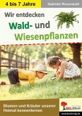 Wir entdecken Wald- und Wiesenpflanzen